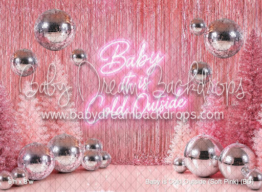 Baby is Cold Outside (Soft Pink) (BD)