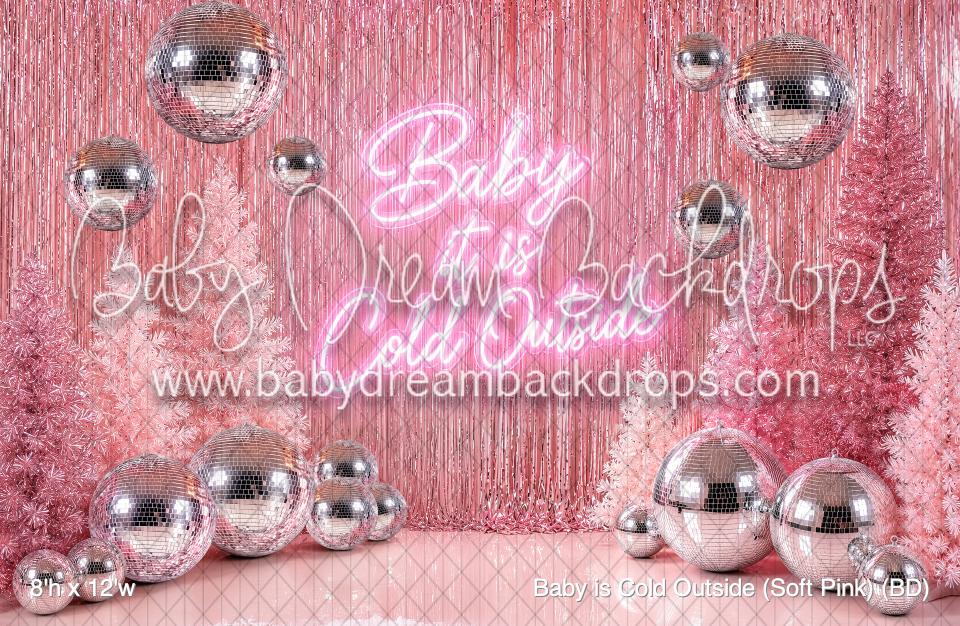 Baby is Cold Outside (Soft Pink) (BD)