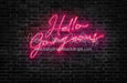 Hello Gorgeous Neon