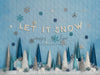 Let It Snow in Blue